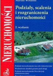 Okładka książki Podziały, scalenia i rozgraniczenia nieruchomości Marian Wolanin