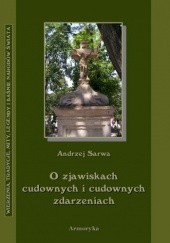 Okładka książki O zjawiskach cudownych i cudownych zdarzeniach Andrzej Juliusz Sarwa