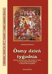 Okładka książki Ósmy dzień tygodnia. Zaświaty w wierzeniach Kościołów tradycji bizantyjskiej Andrzej Juliusz Sarwa