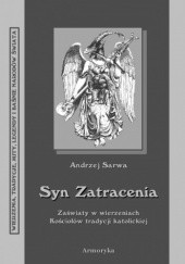 Okładka książki Syn Zatracenia. Zaświaty w wierzeniach Kościołów tradycji katolickiej Andrzej Juliusz Sarwa