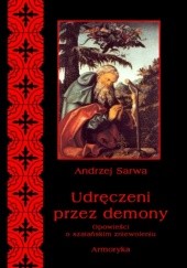 Okładka książki Udręczeni przez demony Andrzej Juliusz Sarwa
