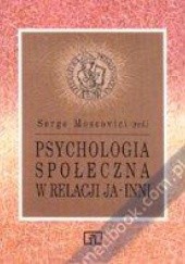 Okładka książki Psychologia społeczna w relacji ja-inni Serge Mascovici