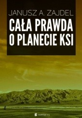 Okładka książki Cała prawda o planecie Ksi Janusz A. Zajdel