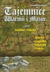 Okładka książki Tajemnice Warmii i Mazur oraz Poligonu STABLACK Tomasz Sowiński