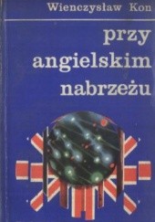 Okładka książki Przy angielskim nabrzeżu Wieńczysław Kon
