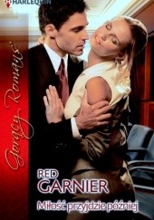 Okładka książki Miłość przyjdzie później Red Garnier