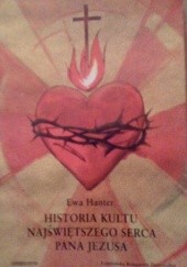 Okładka książki Historia Kultu Najświętszego Serca Pana Jezusa Ewa Hanter