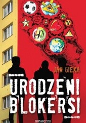 Okładka książki Urodzeni blokersi Jan Gieka
