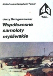 Okładka książki Współczesne samoloty myśliwskie Jerzy Grzegorzewski