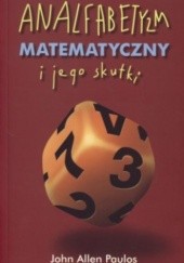 Okładka książki Analfabetyzm matematyczny i jego skutki John Allen Paulos