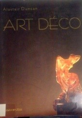 Okładka książki Art Déco. Całość. Szczegółowy przewodnik po sztuce dekoracyjnej lat dwudziestych i trzydziestych XX wieku. Alastair Duncan