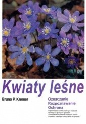 Okładka książki Kwiaty leśne Bruno P. Kremer