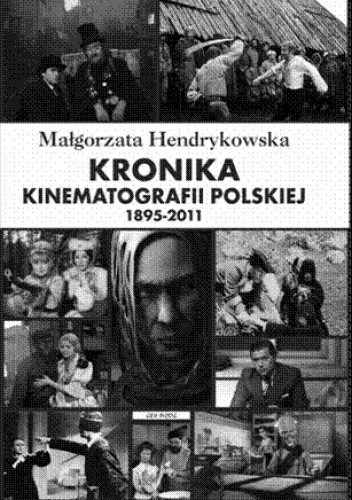 Okładka książki Kronika kinematografii polskiej 1895-2011 Małgorzata Hendrykowska