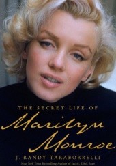 Okładka książki The Secret Life of Marilyn Monroe J. Randy Taraborrelli