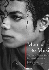Okładka książki Man in the Music. The Creative Life and Work of Michael Jackson Joseph Vogel