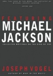 Okładka książki Featuring Michael Jackson. Collected Writings on the King of Pop Joseph Vogel