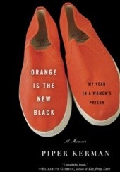 Okładka książki Orange Is the New Black Piper Kerman