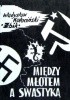 Miedzy młotem a swastyką. Konspiracja – Egzekutywa - Partyzantka w Polsce 1940 1945