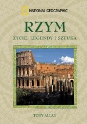 Okładka książki Rzym. Życie, legendy, sztuka Tony Allan
