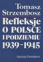 Refleksje o Polsce i Podziemiu 1939-1945