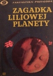 Okładka książki Zagadka liliowej planety. Opowiadania fantastyczne