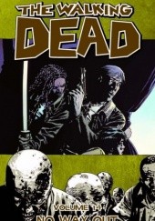 Okładka książki The Walking Dead, Vol 14: No Way Out Charlie Adlard, Robert Kirkman, Cliff Rathburn