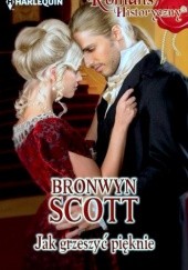 Okładka książki Jak grzeszyć pięknie Bronwyn Scott