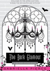 Okładka książki The Dark Glamour (666 Park Avenue #2) Gabriella Pierce