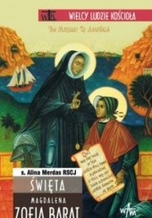 Okładka książki Święta Magdalena Zofia Barat Alina Merdas