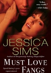 Okładka książki Must Love Fangs Jessica Sims