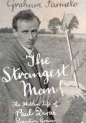 Okładka książki The Strangest Man Graham Farmelo