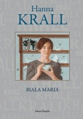 Okładka książki Biała Maria Hanna Krall