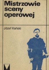 Okładka książki Mistrzowie Sceny Operowej Józef Kański