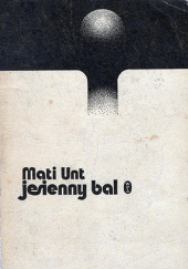 Okładka książki Jesienny bal Mati Unt