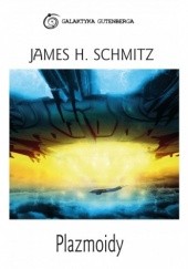 Okładka książki Plazmoidy James H. Schmitz