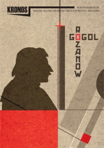 Okładka książki Kronos 3 (26)/2013 Gogol/Rozanow Mikołaj Gogol, Redakcja pisma Kronos, Wasilij W. Rozanow, Marian Zdziechowski