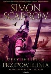 Okładka książki Orły imperium: Przepowiednia Simon Scarrow