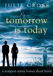 Okładka książki Tomorrow is Today Julie Cross