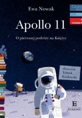 Okładka książki Apollo 11. O pierwszej podróży na Księżyc Tomek Kozłowski, Ewa Nowak