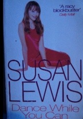 Okładka książki Dance While You Can Susan Lewis