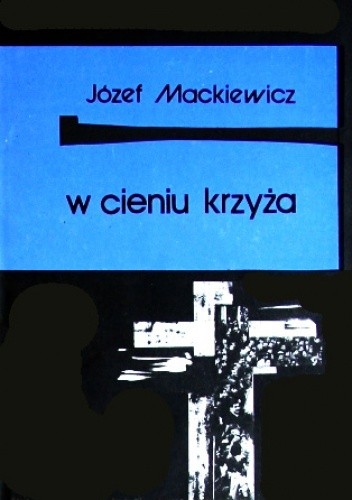 Okładka książki W cieniu krzyża Józef Mackiewicz