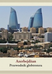 Azerbejdżan. Przewodnik globtrotera