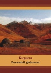 Kirgistan. Przewodnik globtrotera
