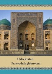 Uzbekistan. Przewodnik globtrotera
