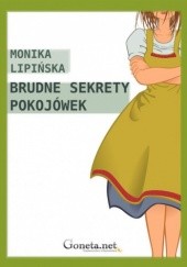 Okładka książki Brudne sekrety pokojówek Monika Lipińska