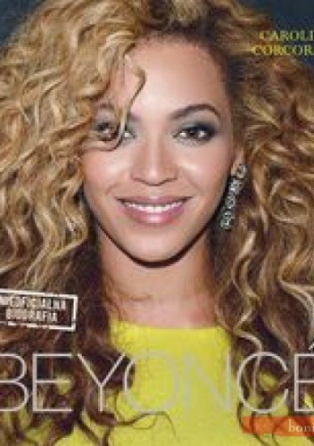 Beyoncé. Nieoficjalna biografia