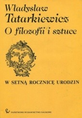 Okładka książki O filozofii i sztuce Władysław Tatarkiewicz
