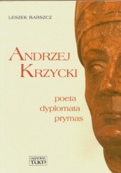 Okładka książki Andrzej Krzycki : poeta dyplomata prymas Leszek Barszcz