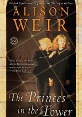 Okładka książki The Princes in the Tower Alison Weir