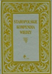 Okładka książki Staropolskie kompendia wiedzy Iwona M. Dacka-Górzyńska, Joanna Partyka